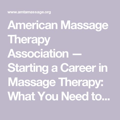 American Massage Therapy Association — Starting a Career in Massage Therapy: What You Need to Know | American Massage Therapy Association How To Build A Massage Business, Mission Statement For Massage Therapy, Starting Massage Therapy Business, How To Become A Massage Therapist, How To Start A Massage Therapy Business, Massage Therapy Add Ons, Therapy Business, Massage Therapy Business, Massage Business