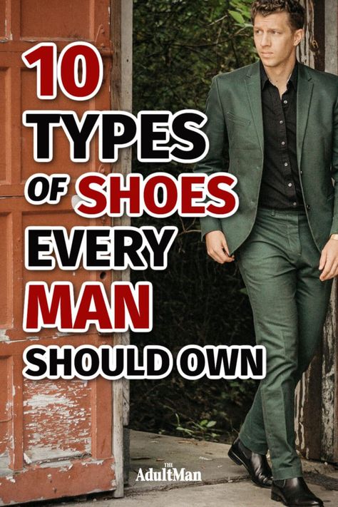 Your shoes are the building blocks of every outfit you wear. Get your base in order with these ten shoe styles and watch your style versatility soar. Mens Shoes Essentials, Causal Shoes For Men Mens Fashion, Shoes Every Man Should Own, Shoes For Jeans Mens, Types Of Fashion Styles Men, Stylish Men Shoes, How To Dress In Your 50s Men, Shoes For All Outfits, Men’s Fashion Over 50