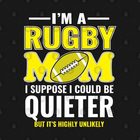 RUGBY MOM QUIETER - Rugby Mom Quieter - T-Shirt | TeePublic #cotton #rugby #polyester #colors #funny #garment #features #sports #player #ball Gilbert Rugby Ball, Family Day Quotes, Rugby Quotes, Rugby Mom, Real Estate Marketing Quotes, Ball Drawing, Rugby Ball, Rugby Union, Super Dad