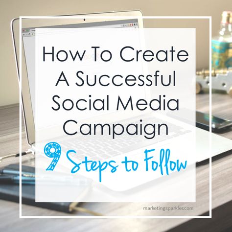 How to Create a Successful Social Media Campaign: 9 Steps to Follow Social Media Campaign Design, Successful Social Media, Social Media Automation, Social Media Marketing Campaign, Social Media Analytics, Social Media Schedule, Media Campaign, Social Media Marketing Business, Twitter Marketing