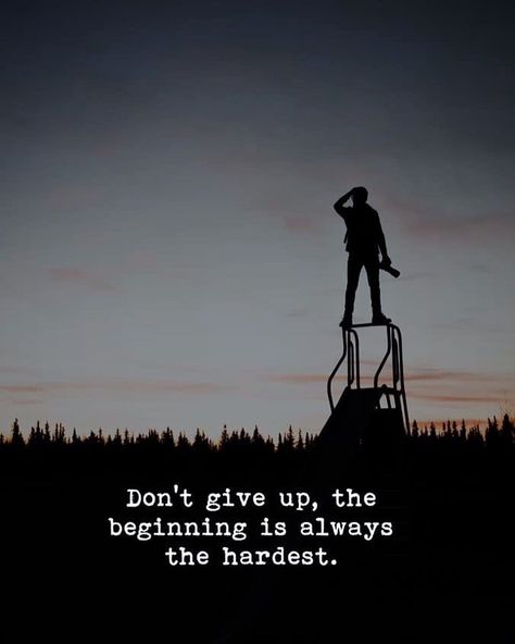 Beginning Is Always The Hardest, Be Amazing Today, Giving Up Quotes, Cloud Island, Up Quotes, Be Amazing, Motivational Quotes For Success, Motivational Quotes For Life, Don't Give Up