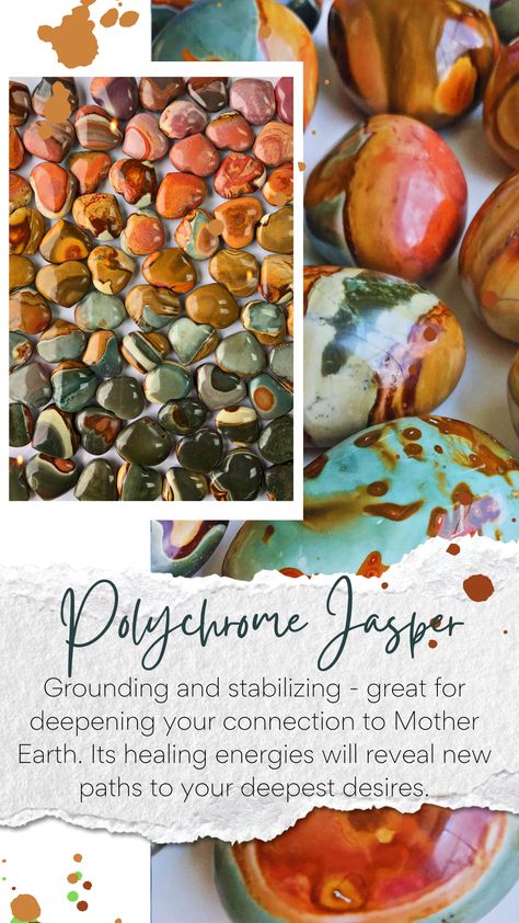 POLYCHROME JASPER KEY WORDS: ACTION, GROUNDING, STRENGTH Polychrome Jasper also known as Desert Jasper is made up of vibrant, earthy colors reminiscent of a desert landscape. This crystals energy is grounding and stabilizing - great for deepening your connection to Mother Earth. Its healing energies will reveal new paths to your deepest desires. POLYCHROME JASPER AFFIRMATION: I trust my grounded connection to Earth is unfolding a miraculous path for me to walk. Polychrome Jasper Meaning, Bead Shopping, Crystals Energy, Jasper Meaning, Desert Jasper, Polychrome Jasper, I Trust, Desert Landscape, Rock Collection