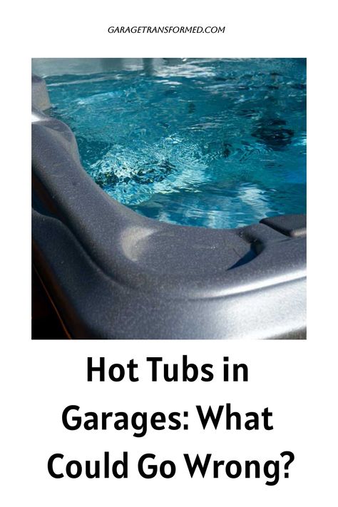 Hot Tubs in Garages: What Could Go Wrong? Hot Tub Garage Ideas, Hot Tub In Garage Ideas, Garage Hot Tub, Concrete Sealant, Indoor Hot Tub, Inflatable Hot Tub, Inflatable Spas, Hot Tub Cover, Fiberglass Insulation