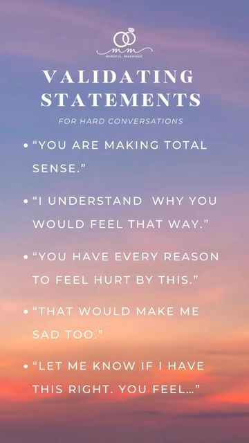 Mindful Marriage on Instagram: "Validating statements soften hard conversations and make them more intimate. Here are a few examples. It is simple, but it makes a big difference in the connection you feel with your partner when things feel tense. Give it a try! 💙 ✨ How and when do YOU feel the most validated by your partner?" How To Feel More Connected To Partner, Validation Statement, How To Validate Your Partner, Validating Statements, Successful Marriage Tips, Hard Conversations, Relationship Therapy, Mental Health Therapy, Marriage Goals