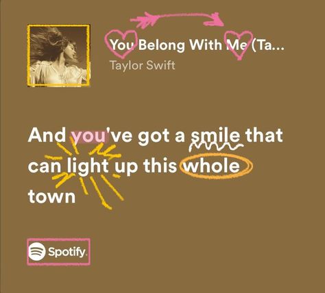 You Belong With Me Taylor Swift Lyrics, Taylor Swift I Love You, You Belong With Me Lyrics, Lyric Annotation, Taylor Swift Friendship Lyrics, You Belong With Me Taylor Swift, Taylor Swift Songs Lyrics, Fearless Lyrics, Friendship Lyrics