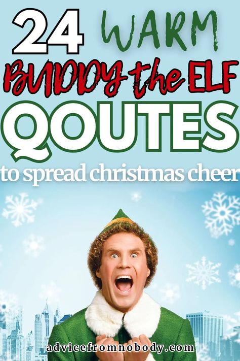 24 'Elf' Movie Quotes That Buddy Lovers Will Want To Use Everyday! - Advice From Nobody Buddy The Elf Decorations Christmas, Buddy The Elf Party, Elf Christmas Eve, Buddy The Elf Quotes, Movie Captions, Elf Movie Quotes, Elf The Movie, Elf Party, Elf Decorations