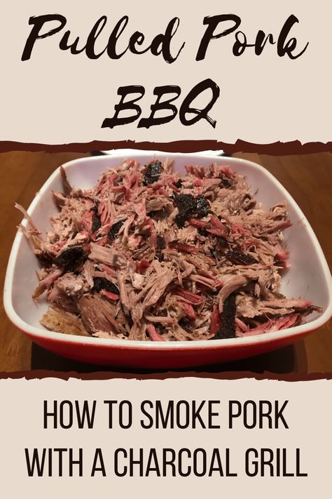 Pulled Pork BBQ: Smoked Pork Butt Using A Charcoal Grill Pulled Pork Charcoal Grill, Pulled Pork On Charcoal Grill, Grilled Pulled Pork, Charcoal Grill Recipes, Smoked Pulled Pork Recipe, Pork Butts, Bbq Meats, Smoked Pork Shoulder, Charcoal Grilling