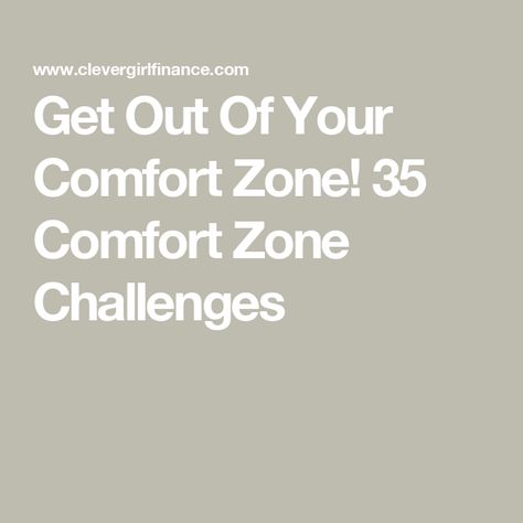 Get Out Of Your Comfort Zone! 35 Comfort Zone Challenges 30 Day Comfort Zone Challenge, Things To Do Out Of Your Comfort Zone, Get Out Of Your Comfort Zone Challenges, How To Get Out Of My Comfort Zone, Outside Of Comfort Zone, How To Get Out Of Comfort Zone, Things To Do To Get Out Of Comfort Zone, Step Out Of Your Comfort Zone, Out Of Comfort Zone Challenges