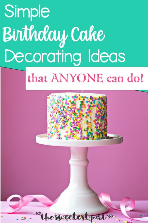 Simple Birthday Cake Decorating Ideas (That Anyone Can Do)! Womens Birthday Cake Ideas Simple, Diy Birthday Cake For Women, Super Easy Cake Decorating Ideas, Birthday Cake For Women Simple Easy, Simple Cakes For Women Birthdays, Women's Birthday Cake Ideas, Cute Simple Birthday Cakes For Women, Classic Birthday Cake For Women, Simple Womens Birthday Cake