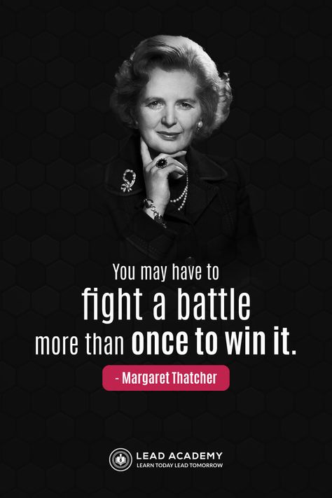 "You may have to fight a battle more than once to win it. - Margaret Thatcher" #quote #knowledge #hope #freedom #leadacademy Trainer Photography, Margaret Thatcher Quotes, Photography Course, Margaret Thatcher, Photography Courses, Sign Language, Personal Trainer, To Win, Online Courses