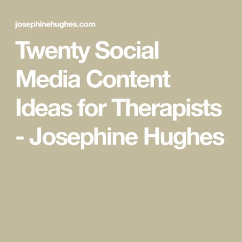 Twenty Social Media Content Ideas for Therapists - Josephine Hughes Therapist Post Ideas, Social Media For Massage Therapists, Therapist Content Ideas, Massage Therapy Social Media Content, Psychology Content Ideas, Therapist Social Media Content, Content Ideas For Mental Health, Therapy Content Ideas, Massage Therapy Social Media Posts