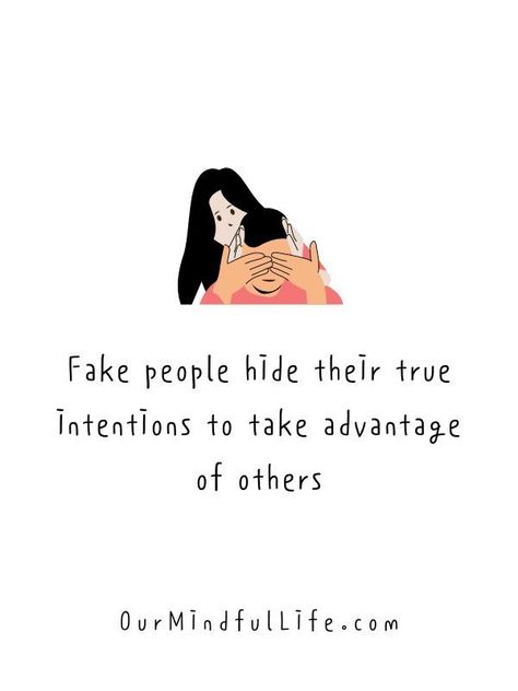 Fake people hide their true intentions Fake Person, Selfish Friends, Selfish People, Spreading Rumors, Girl God, Bad People, Religion Quotes, Feeling Jealous, Fake People