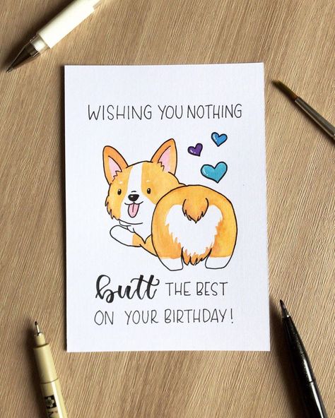 Melissa on Instagram: “Some friends are worth spending an afternoon Googling and analysing Corgi butts for. Happy birthday dear! You deserve nothing BUTT the best…” Dog Themed Birthday Card Ideas, Dog Themed Birthday Cards Diy, Birthday Cards With Dogs Handmade, Funny Dog Birthday Cards, Dog Themed Birthday Cards, Birthday Drawing Ideas For Best Friend, Corgi Birthday Cards, Happy Birthday Aesthetic Card, Birthday Cards With Dogs