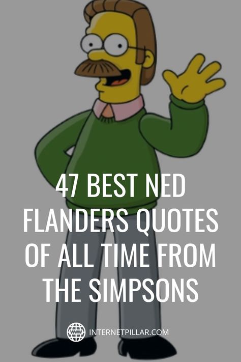 47 Best Ned Flanders Quotes of All Time from The Simpsons - #quotes #bestquotes #dailyquotes #sayings #captions #famousquotes #deepquotes #powerfulquotes #lifequotes #inspiration #motivation #internetpillar Simpsons Quotes Funny, Simpson Family, Ned Flanders, Simpsons Quotes, Quotes Inspirational Motivational, Life Quotes Inspirational, The Simpson, Inspirational Motivational Quotes, Best Motivational Quotes