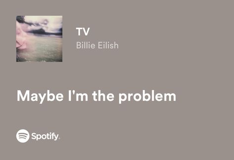 Tv By Billie Eilish, Billie Eilish Lyrics, Songs That Describe Me, Rap Lyrics Quotes, Meaningful Lyrics, Song Lyric Quotes, Lyrics Aesthetic, Me Too Lyrics, Favorite Lyrics