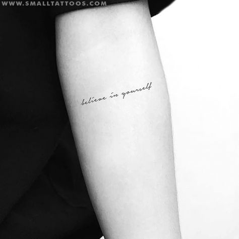 Be Yourself Tattoo, Tattoo Ideas Words, Classy Tattoo, Yourself Tattoo, Arabic Tattoos, Believe Tattoos, Simple Tattoos For Women, Small Quote Tattoos, Believe In Yourself Quotes