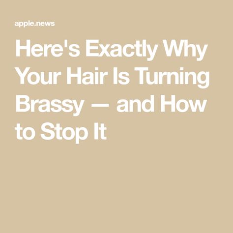 Here's Exactly Why Your Hair Is Turning Brassy — and How to Stop It How To Get Rid Of Brassy Hair, Brassy Hair, Hi Fashion, Good Housekeeping, Stop It, Dyed Hair, Brown Hair, Beauty Tips, Turning