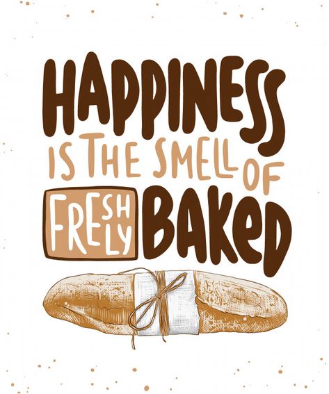 Happiness is the smell of freshly baked baguette lettering with bread illustration | Premium Vector Bread Quotes, Bread Illustration, About Happiness, Freshly Baked, Happiness Is, Premium Vector, Bread, Baking, Quotes