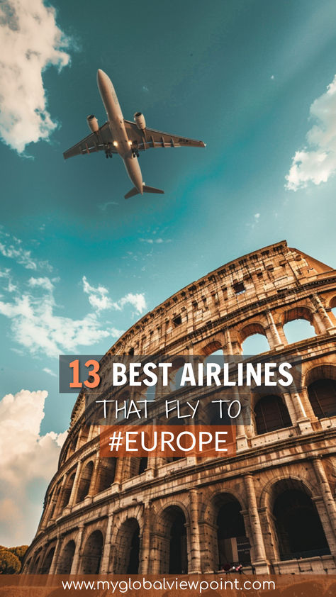 IMage of an airline flying over Rome with text overlay showing the "best airlines to fly to Europe" Cheap European Cities, Flight Tips, Air Travel Tips, Travel Life Hacks, Best Airlines, European Cities, Long Haul Flight, International Flights, Airline Tickets