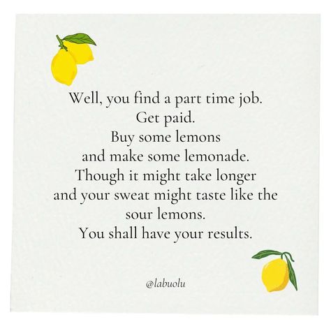 Life and lemons - A motivational quote by Labuolu #quote #quotes #motivation #motivationalquotes #life #lifequotes #lemons Lemon Quotes, Instagram Life, Motivational Quote, Motivational Quotes, Life Quotes, Lemon, Quotes, On Instagram, Quick Saves