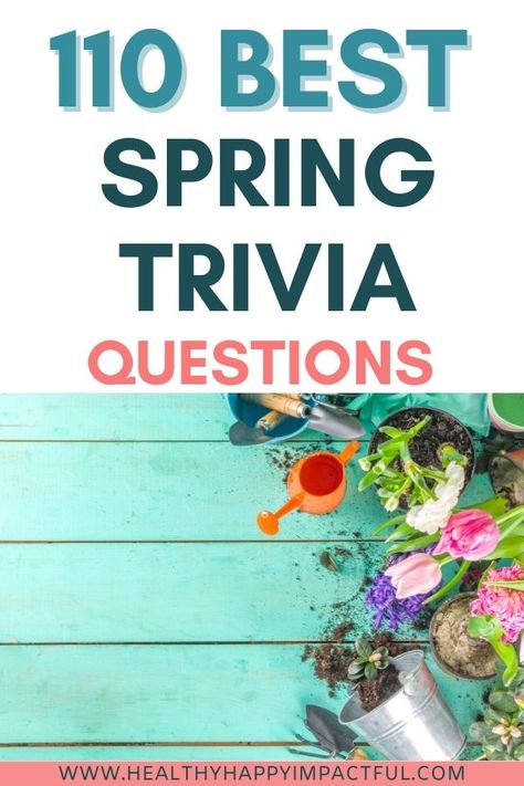 Spring Party Games For Adults, Spring Trivia Questions And Answers, Spring Games For Adults, Senior Trivia, Adult Party Games For Large Groups, Adult Party Games Funny, Spring Trivia, Fun Question Games, Spring Party Games