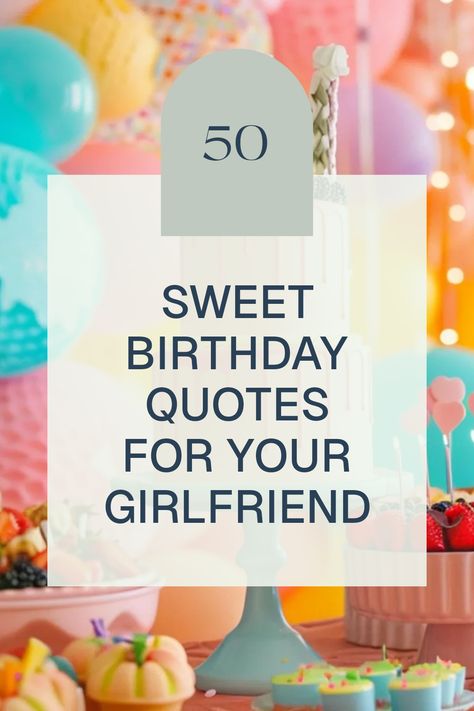 Looking for the perfect birthday messages for your girlfriend? Discover 50 sweet and heartfelt birthday quotes to make her feel special on her day! From romantic wishes to playful sayings, these quotes will sprinkle joy and love into her birthday celebration. Whether she loves sentimental quotes or humorous ones, this list will inspire you to express your feelings in the best way possible. Celebrate her milestone with words that she'll remember and cherish for years to come Birthday Wish For A Girlfriend, Birthday Card Messages For Girlfriend, Short Birthday Message For Girlfriend, Quotes For Girlfriend Birthday, Birthday Wishes For My Girlfriend, 50 Birthday Quotes, Disney Birthday Quotes, Messages For Your Girlfriend, Sweet Birthday Quotes