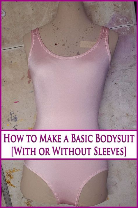 A pink bodysuit on a work surface. Overlaid text says how to make a basic bodysuit with or without sleeves. Bra Making Tutorial, Diy Bra Pattern, Leotard Pattern, Sewing Spandex, Diy Swimwear, Swimwear Sewing Patterns, Swimsuit Pattern Sewing, Bodysuit Pattern, Diy Clothes Hacks