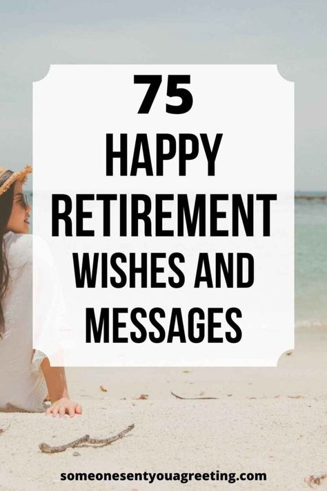 75 Happy Retirement Wishes and Messages - Someone Sent You A Greeting Quotes For Retiring Teachers, Retirement Verses For Cards, Retirement Party Quotes, Retirement Sentiments Cards, Quotes For Retirement Inspirational, Wishes On Retirement, Cute Retirement Sayings, Retirement Diy Cards, Retirement Blessings Quote