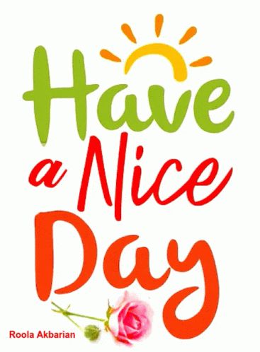 Hello Have A Nice Day, Have A Nice Day My Love, Hello Emoji, Have A Nice Day Cute, Have A Nice Day Quotes, Have A Nice Day Images, Nice Day Images, Have A Good Day Quotes, Good Day Gif