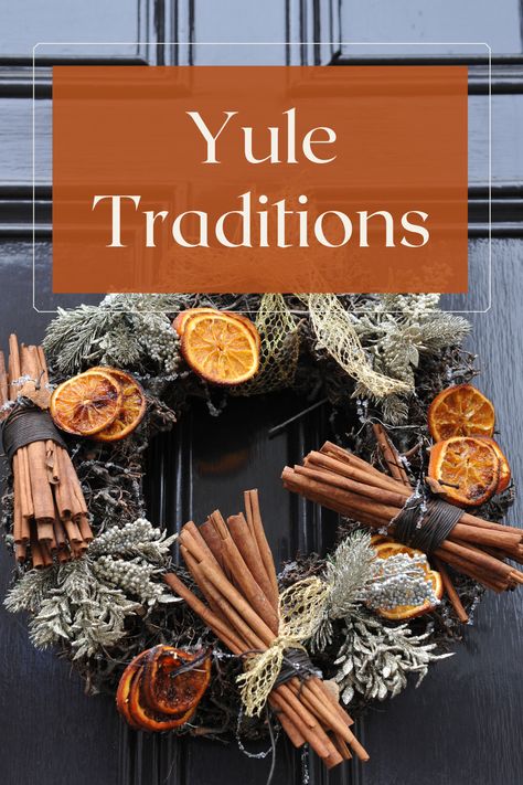 Christmas Yule Log Decoration, Yule Breakfast Ideas, Yule Tide Traditions, Yule Log Traditional Winter Solstice, How To Make A Yule Wreath, Yule Christmas Decor, Making A Yule Log, Traditional Yule Gifts, Yule Celebration Food