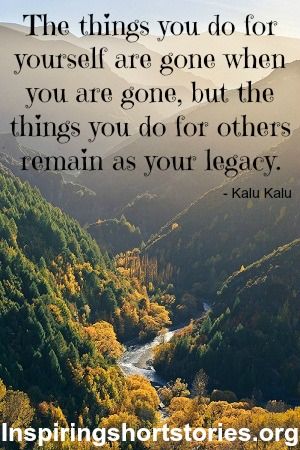 Volunteer Quotes, Legacy Quotes, Inspirational Short Stories, Wonderful Words, Quotable Quotes, Good Thoughts, Famous Quotes, Great Quotes, The Things