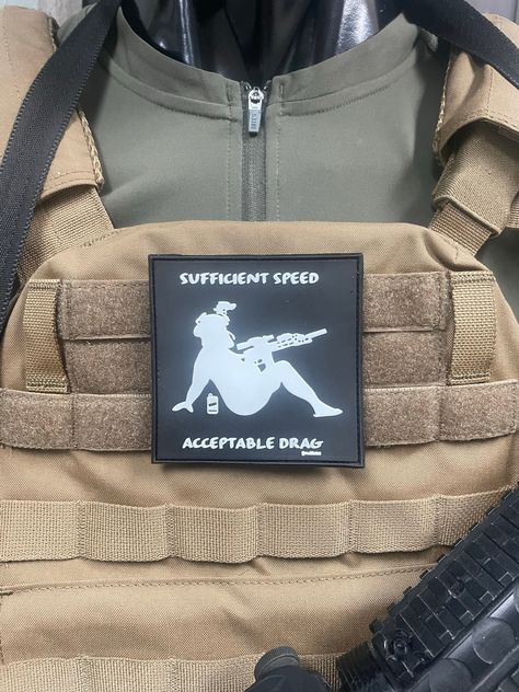 Sufficient Speed, Acceptable Drag rubber hook and loop morale patch Morale Patch Funny, Moral Patches, Soldier Quotes, Tactical T Shirts, Custom Sneakers Diy, Swag Ideas, Military Memes, Funny Patches, Army Humor