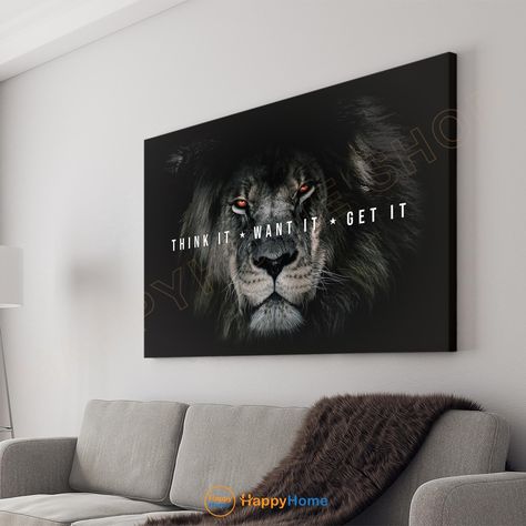 Lion Wall Art Think It Want It Get It Motivational Quotes Inspirational Print Canvas Home Art Office Decor Modern Art - PB59 Mens Bedroom Wall Decor, Wall Art For Men, Office Decor Modern, Lion Wall Art, Stay Hungry, Motivation Poster, Quote Inspiration, Motivational Prints, Man Caves