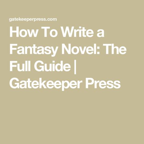 How To Write a Fantasy Novel: The Full Guide | Gatekeeper Press How To Start A Fantasy Novel, Fantasy Novel Outline, Write Fantasy Novel, Write A Fantasy Novel, Fantasy Novel Prompts, Fantasy Novel Writing Prompts, How To Write A Fantasy Novel, Writing A Fantasy Novel, Fantasy Novel Ideas