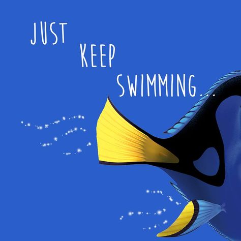 Dory, just keep swimming Dory Quotes, Finding Nemo Quotes, Nemo Quotes, Dory Just Keep Swimming, Just Keep Swimming, Swimming Quotes, Disney Movie Quotes, Keep Swimming, Quotes Disney