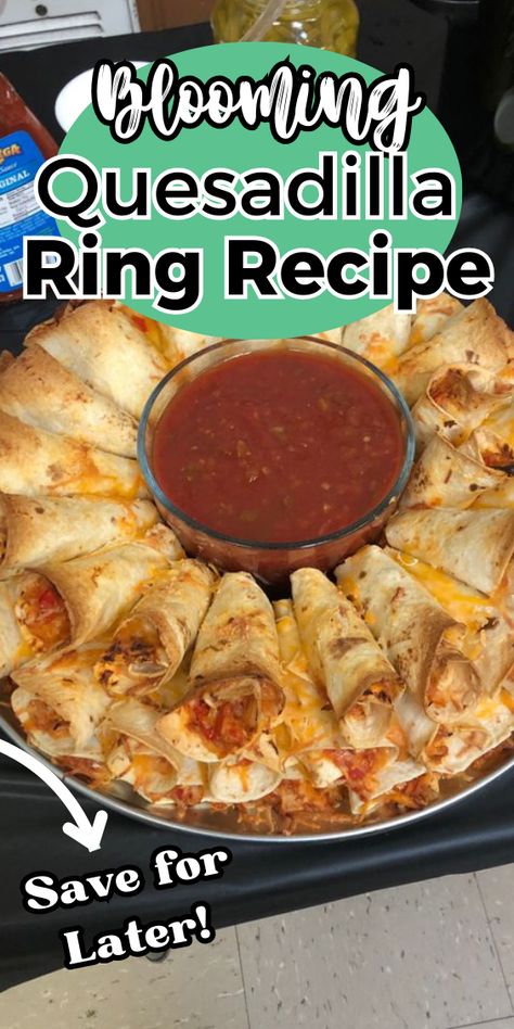 Easy Blooming Quesadilla Ring Blooming Taco Ring, Quesadilla Ring Blooming, Blooming Chicken Quesadilla Ring, Blooming Quesadilla Ring Recipe, Mini Quesadillas Appetizers, Quesadilla Sides, Tortilla Roll Ups Appetizers, Blooming Quesadilla Ring, Blooming Quesadilla