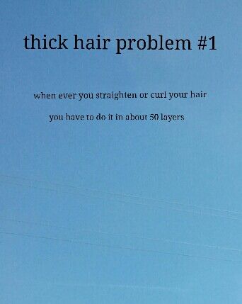 thick hair problem #1. So true I'd love to have thinner hair so It will hold curl.. Thick Hair Problems, Long Hair Problems, Hair Problem, Biracial Hair, Curly Hair Problems, Curly Weaves, Truth Be Told, Thick Curly Hair, Girl Problems