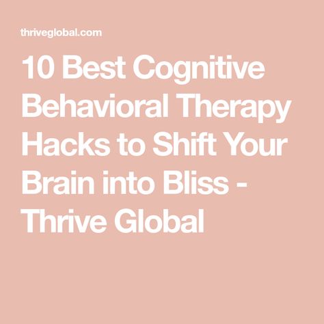 10 Best Cognitive Behavioral Therapy Hacks to Shift Your Brain into Bliss - Thrive Global Most Relaxing Song, Cognitive Behavior Therapy, Active Meditation, Play Therapy Techniques, Relaxing Songs, Behavior Therapy, How To Meditate, Cognitive Therapy, Cognitive Behavior