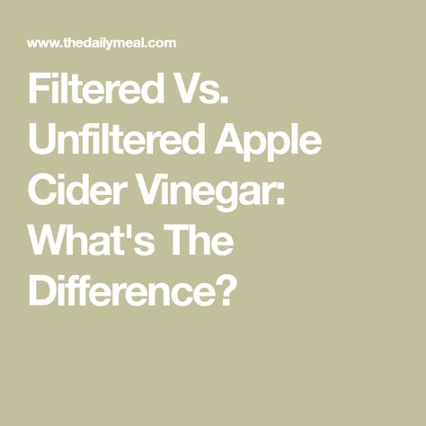 Filtered Vs. Unfiltered Apple Cider Vinegar: What's The Difference? Unfiltered Apple Cider Vinegar, Apple Cider Vinegar Drink, Skin Burns, Cooking Ingredients, Lower Blood Sugar, Apple Juice, Daily Meals, Cider Vinegar, Apple Cider Vinegar