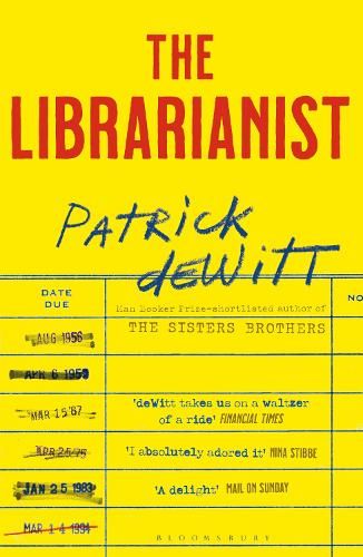 The Librarianist by Patrick deWitt | Waterstones Jeff Kinney, Poetry Anthology, Reluctant Readers, Childrens Games, Financial Times, Reading Levels, Washington Post, A Novel, Historical Fiction