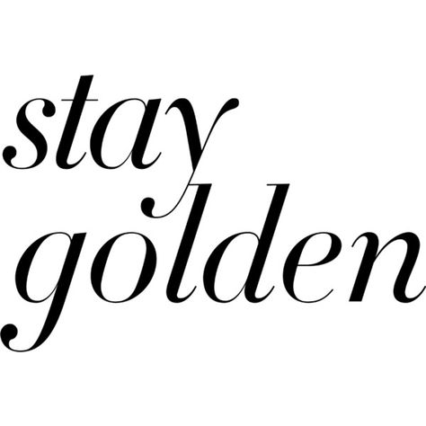 Golden Tattoo Word, Gold Color Quotes, Quotes Gold Aesthetic, Stay Golden Quote, Blonde Quotes, Muse Quotes, Golden Words, Style Quotes, Magazine Titles