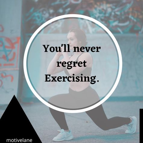 Workout Motivation | You'll never regret Exercising Never Regret A Workout Quotes, Exercise Motivation Quotes, Workout Quotes, Exercise Motivation, Never Regret, Best Motivational Quotes, Workout Motivation, Fitness Motivation Quotes, A Workout