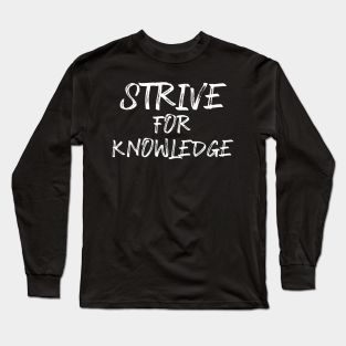 Strive for Knowledge  Long Sleeve T-Shirts by Emily Pigou. Get yours today at my #Teepublic store only $22 / €20.15 #longsleeves #shirt  #motivational #knowledge #inpirational #motivationalquote #makeanimpactquote #quotes #lonsleeveshirt #shirts #clothing #clothes Dnd Shirts, Chaotic Neutral, Favorite Son, Son In Law, Holy Shirt, Funny Mothers Day, Funny Mother, The Favorite, Mothers Day Shirts