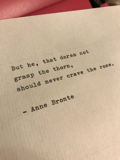 Affair Quotes, Digital Quotes, Quotes Flowers, Poetic Quotes, Anne Bronte, Rose Quotes, Poetic Quote, Typed Quotes, Poems Quotes