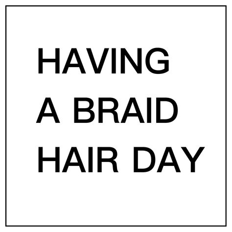 quote having a braid hair day Caption For Hair, Braid Quotes, Hair Captions, Season Quotes, Quinceanera Hairstyles, Hair Quotes, Mens Braids, Hair Affair, Braid Hair