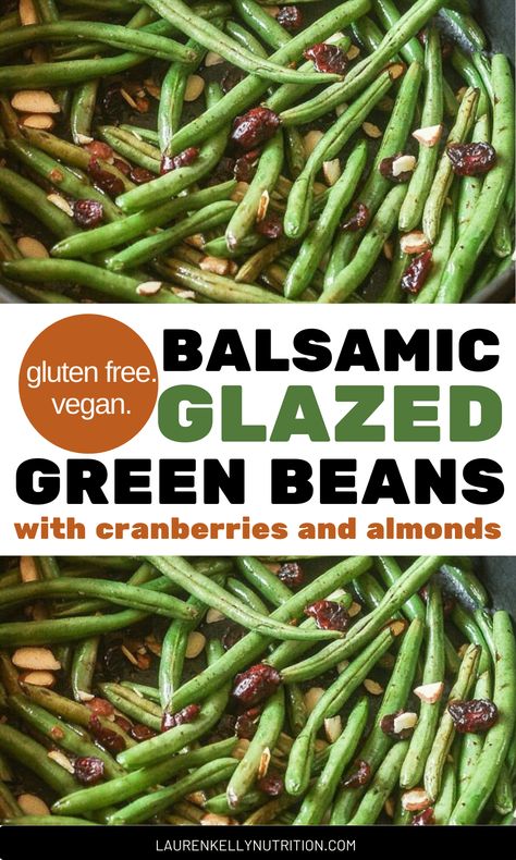 Balsamic Glazed Green Beans with Cranberries and Almonds - Lauren Kelly Nutrition Green Beans Almonds, Glazed Green Beans, Green Beans With Cranberries, Balsamic Green Beans, Lauren Kelly, Holiday Side Dish, Healthy Side Dish, Food Infographic, Vegetarian Side Dishes