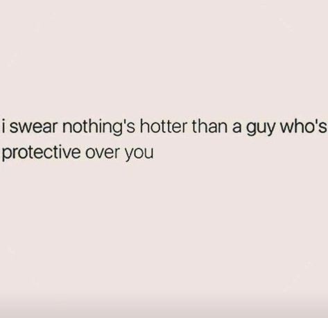 It's hot if they're so protective that they're controlling but I can agree, it's hot. How To Flirt, Real Talk Quotes, Crush Quotes, Deep Thought Quotes, Real Quotes, Fact Quotes, Pretty Words, Cute Quotes, Pretty Quotes