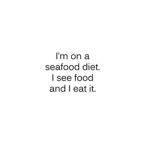 Seafood Quote, White Background Quotes, Lol So True, Seafood Diet, Diet Quotes, Diet Humor, Motivation Poster, Quotes Thoughts, Healthy Work Snacks