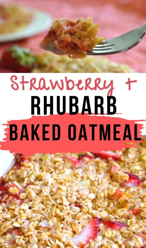 collage image: top image shows a fork with a fresh bite of strawberry rhubarb baked oatmeal. The bottom image shows a delicious looking rhubarb baked oatmeal in a cream colored baking dish. The text overlay reads: The best strawberry rhubarb baked oatmeal Rhubarb Baked Oatmeal, Healthy Rhubarb Recipes, Spring Strawberries, Healthy And Easy Breakfast, Strawberry Rhubarb Recipes, Rhubarb Oatmeal, Fresh Rhubarb, Baked Oatmeal Healthy, Recipes Strawberry