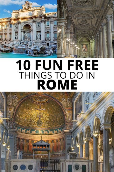 Trevi Fountain; Basilica of Santi Sylvestro and Martino ai Monti in Rome; Basilica of San Clemente; text: 10 fun free things to do in Rome. Must Do In Rome, Best Things To Do In Rome, What To See In Rome, Rome Bucket List Things To Do, Rome Trip, Things To Do In Rome, Must See Rome Italy, Best Free Things To Do In Rome, Unique Things To Do In Rome